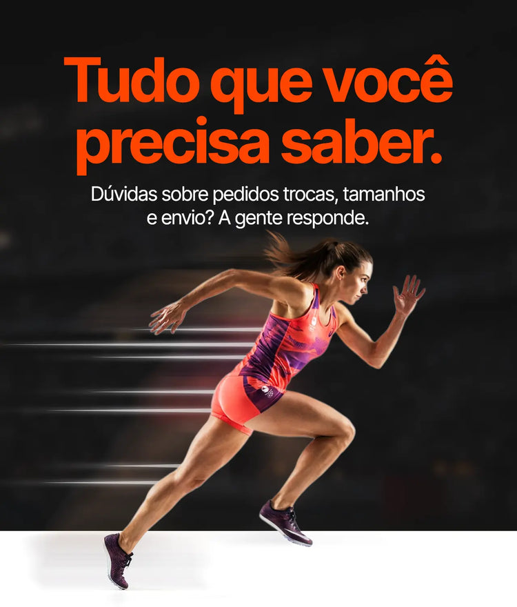Mulher atleta correndo em alta velocidade vestindo roupa esportiva laranja e roxa com linhas de movimento brancas ao fundo, ao lado do texto "Tudo que você precisa saber" em laranja e subtítulo sobre dúvidas de pedidos, trocas, tamanhos e envio