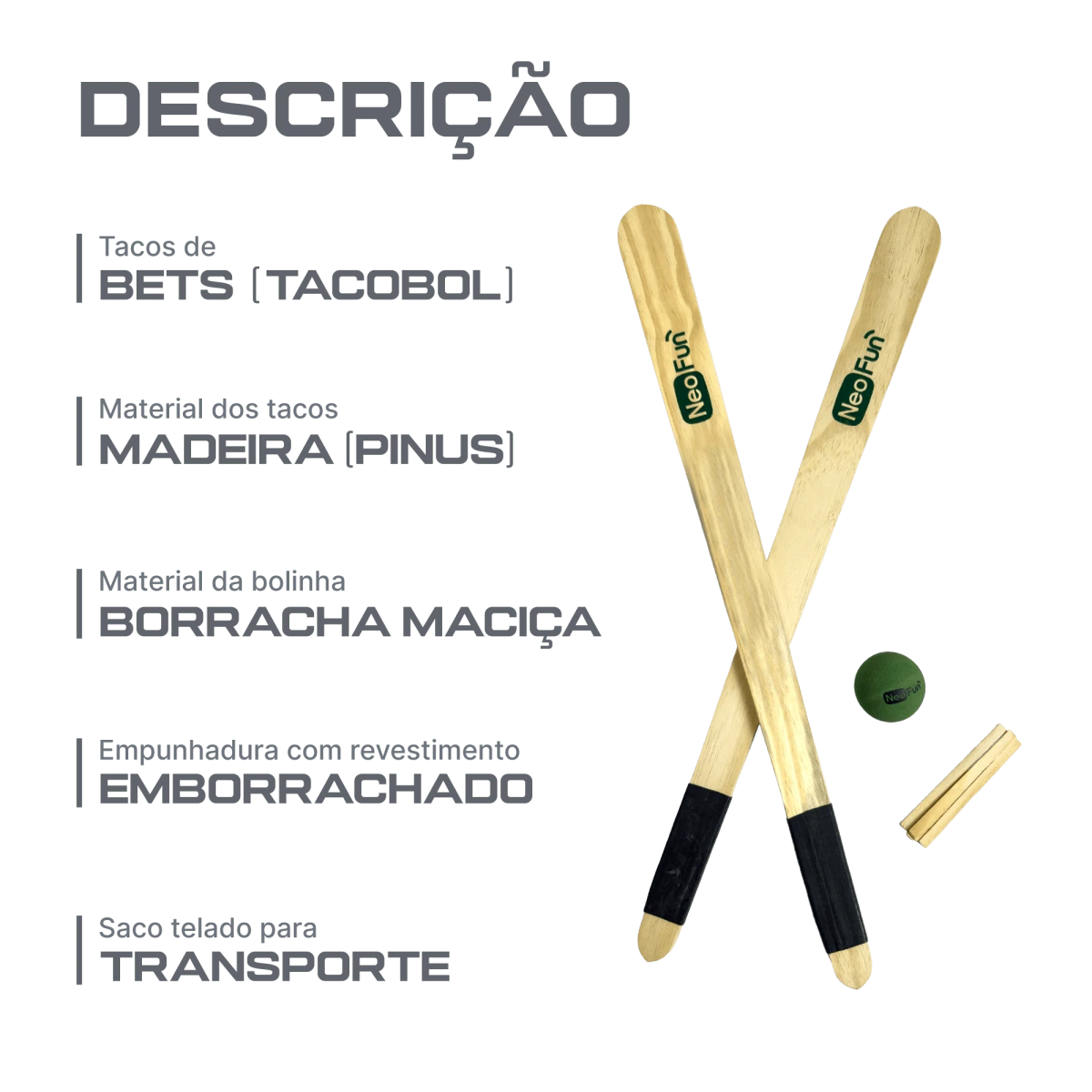 Taco de madeira com empunhadura para bets (tacobol) Neofun - par (acompanha bolinha)